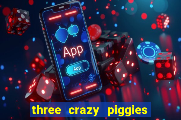 three crazy piggies onde jogar